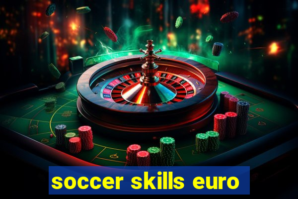 soccer skills euro